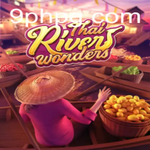 Explore the Exciting World of ThaiRiverWonders with 9PH