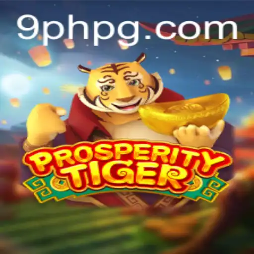 Exploring the World of ProsperityTiger: Unleashing the Power of 9PH in a Thrilling Game Experience
